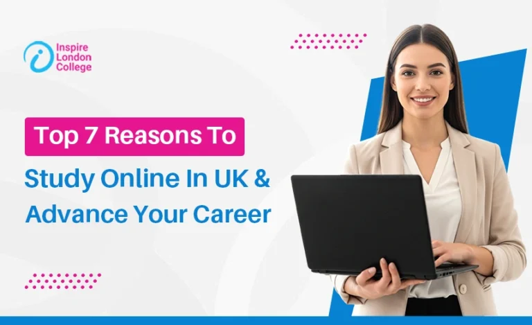 Top 7 Reasons to Study Online in UK and Advance Your Career