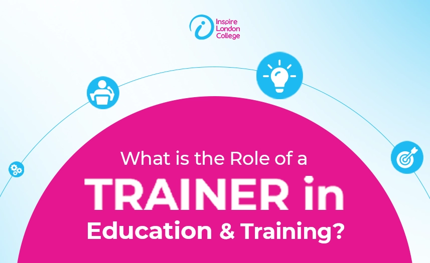 Role of a Trainer in Education and Training