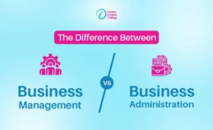 What Is the Difference Between Business Management and Business Administration? 