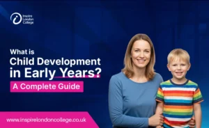What is Child Development in Early Years? A Complete Guide