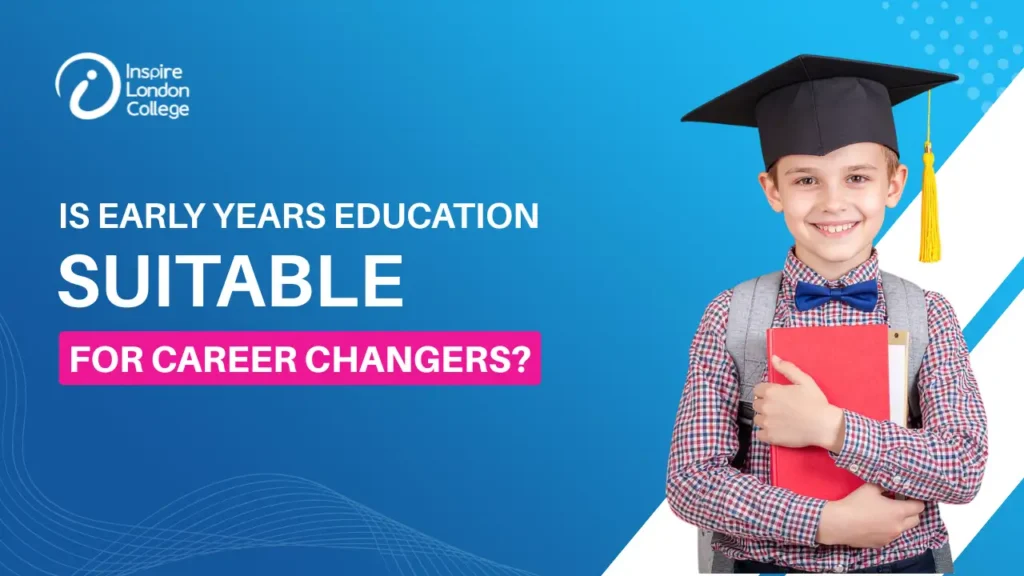 Is Early Years Education Suitable for Career Changers