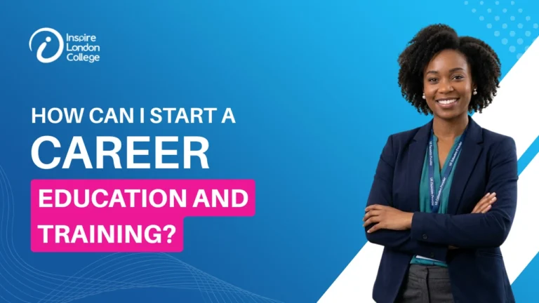 How Can I start a Career in Education and Training?