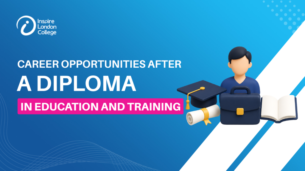 Career Opportunities After a Diploma in Education and Training