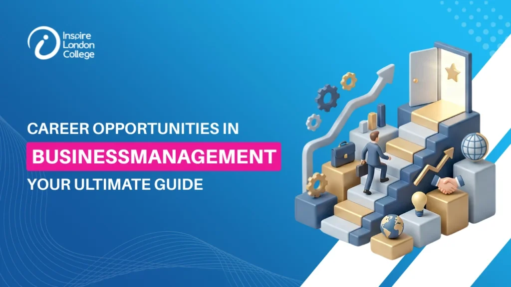 Career Opportunities in Business Management: Your Ultimate Guide