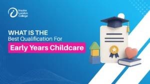 What is the Best Qualification For Early Years Childcare?