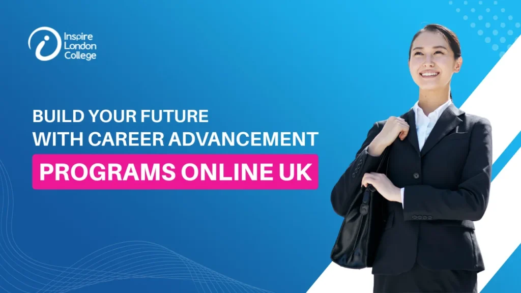 Build Your Future with Career Advancement Programs Online UK