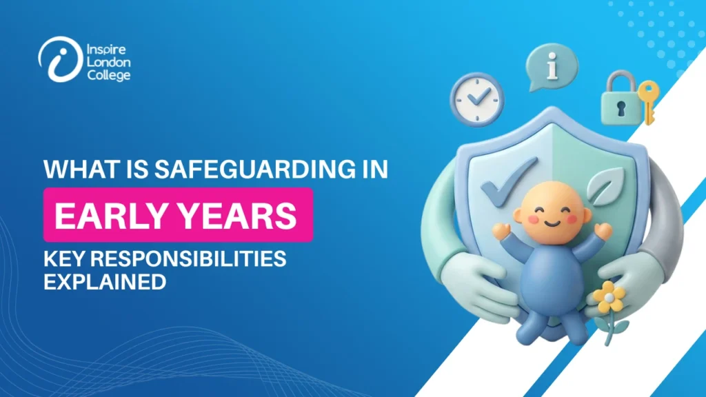 What is Safeguarding in Early Years? Key Responsibilities Explained