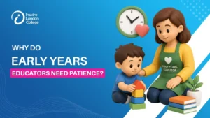 Why Do Early Years Educators Need Patience?
