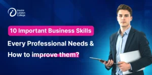 10 Important Business Skills Every Professional Needs and how to improve them.