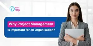 Why Project Management is important for an Organisation?