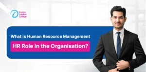 What is Human Resource Management – HR Role in the Organisation