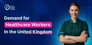 Demand for Healthcare Workers in the United Kingdom