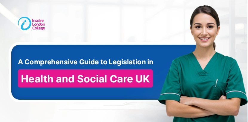 Legislation in Health and Social Care UK