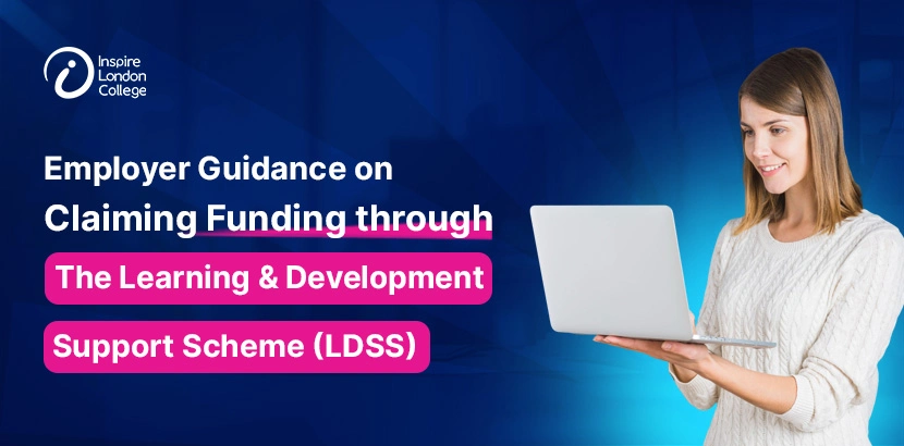 Employer Guidance on Claiming Funding through the Learning and Development Support Scheme (LDSS)