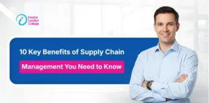 10 Key Benefits of Supply Chain Management You Need to Know