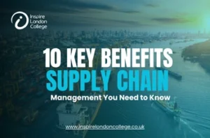 10 Key Benefits of Supply Chain Management You Need to Know