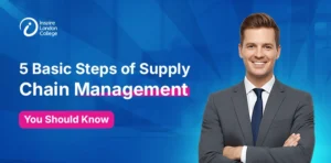 5 Basic Steps of Supply Chain Management You Should Know