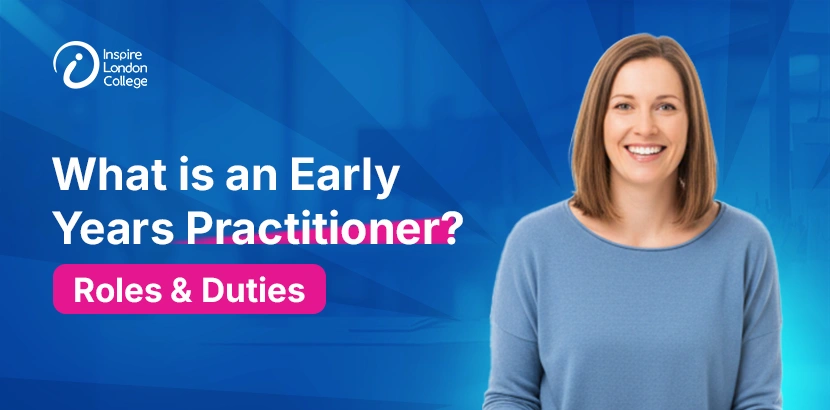 What is an Early Years Practitioner? Roles & Duties