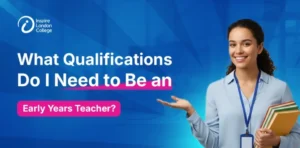 What Qualifications Do I Need to Be an Early Years Teacher?