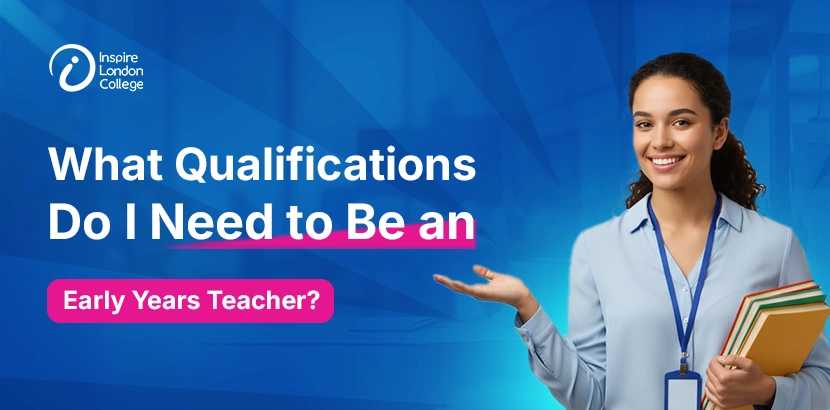 What Qualifications Do I Need to Be an Early Years Teacher?