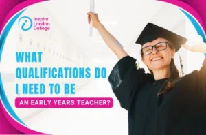 What Qualifications Do I Need to Be an Early Years Teacher?
