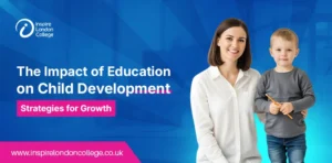 The Impact of Education on Child Development | Strategies for Growth