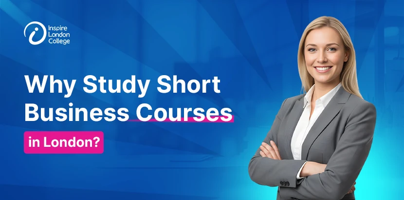 Why Study Short Business Courses in London?
