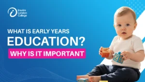 What Is Early Years Education? Why Is It Important